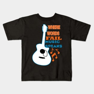 where words fail music speaks guitar | music lovers and dance | pop song Kids T-Shirt